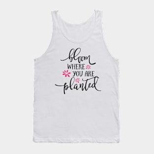 Bloom Where You are Planted Tank Top